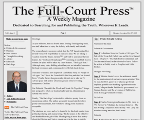 thefullcourtpress.com: The Full-Court Press: A Weekly Magazine. Articles Political and Humor.
Weekly Articles, RSS Feed, Business and Political Commentary. Humor, Advice, Editorial Opinion.