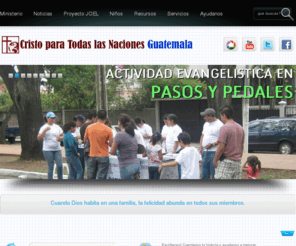 cptlnguatemala.org: Cristo para Todas las Naciones
Cristo para Todas las Naciones Guatemala LHM guatemala CPTLN Proyecto Joel