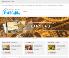 laarcadialanguages.com: La Arcadia languages | Learn languages from experts french spanish training in cochin ernakulam vypin island | spoken english traning cochin learn yoga vypin island ayyampilly north paravur
Foreign language learning in cochin learn french in cochin learn spanish language speaking in ernakulam vypin island, learn yoga in vypin ayyampilly n north paravur and cherai learn iyengar yoga in ernakulam teachers training seminars in spoken english in ernakulam and vypin island ayyampilly