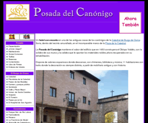 posadadelcanonigo.com: Posada del Canonigo - Hotel El Burgo de Osma
Un hotel con encanto en una de las antiguas casas de los cannigos de la Catedral de Burgo de Osma en Soria. En este hotel situado en Soria (Castilla Leon) se ofrece un trato esquisito y familiar.