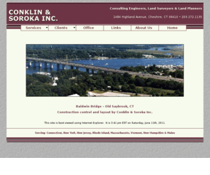 conklinandsoroka.com: Conklin & Soroka, Inc. - Cheshire, CT - 203.272.1135 - Land Survery and Engineering
Conklin & Soroka, Inc. is a firm comprised of surveyors, engineers, technicians and administrative personnel with one purpose in mind - to perform the best possible job we can for you, our client.