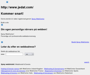 jedat.com: Spray WebCenter
Webbhotell och domner med konkurrenskraftiga priser fr fretag och privatpersoner med stabila och driftskra servrar. Allt ingr fr att du snabbt ska komma igng, domn, sidbyggare, php, MySQL, Frontpage.