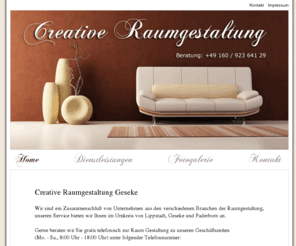 raumgestaltung-geseke.de: Creative Raumgestaltung - Malerbetrieb, Maler, Malerarbeiten, Polsterei, Raumausstatter - Geseke, Lippstadt, Soest
Raum Gestaltung, Maler, Malerbetrieb und Malerarbeiten. Raumausstatter und Polsterei aus Geseke (Lippstadt)