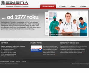 simena.com.pl: Witamy na stronie Spółdzielni SIMENA
Spółdzielnia Simena powstała w 1977 r. i od samego początku świadczy swoim klientom produkty oraz usługi najwyższej jakości. Ukoronowaniem wielu lat pracy było uzyskanie w 2003 roku certyfikatu EN ISO 9001:2000, który potwierdził wysoki standard świadczonych usług.