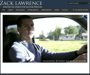 zacklawrence.com: Zack Lawrence
Producer-Director-Actor-Writer