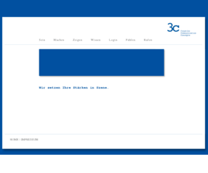 3c3c.mobi: 3c Creative Communication Concepts
Die Agentur 3c gestaltet Unternehmenskommunikation. Wir konzipieren und produzieren Filme, Videos, Internetauftritte und Events. Wir setzen Ihre Stärken in Szene.
