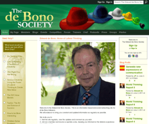 debonosociety.com: The Edward de Bono Society
Edward de Bono's massive information based social networking site for anyone interested in thinking. A great resource that's free to join.