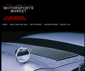 motorsportsmarket.com: CA Dealer License Classes - Dealer Auctions - Historic Race Car Sales
California DMV certified auto dealer license classes live and online for over 10 years. 
Get into dealer auctions. Historic race cars for sale.