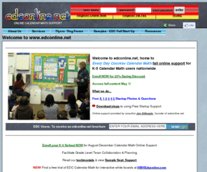 edccalendarmathsupport.net: www.edconline.net| Every Day Counts® Calendar Math Online K-5 Teacher Support | Jan Gillespie
edconline.net is home to Every Day Countsï½® Calendar Math online school support and online grad course for K-5 Calendar Math users nationwide.