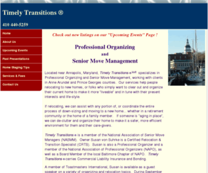 timelytransitions.org: Relocation & Organizing Assistance
Timely Transitions LLC provides Professional Organizing and Senior Move Management services to clients in Anne Arundel and Prince Georges Counties in Maryland.  Whether decluttering and organizing to downsize and relocate to a new home or just simplifying your surroundings to make your home more welcoming, Timely Transitions can help.  