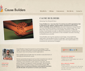 causebuilders.org: Cause Builders
Our mission is to provide a one stop shop of professional services designed to assist others in launching thousands of newly formed charitable causes and to help existing nonprofit organizations become more effective in fulfilling their vision and mission.