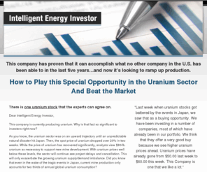 intelligentenergyinvestor.com: Energy Investments | Energy Stocks | Alternative Energy  | Nuclear Energy | Intelligent Energy Investor
Intelligent Energy Investor is your source for hot energy stocks, alternative energy stocks, nuclear energy stocks.