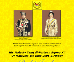 malaysiahousing.com: His Majesty Yang di-Pertuan Agong of Malaysia | Royal Birthday Celebration 4th June 2005
His Majesty Yang di-Pertuan Agong of Malaysia Website