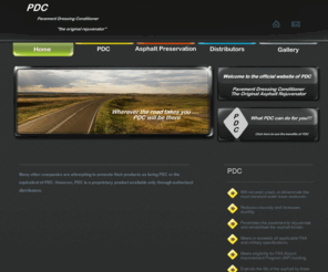 pavementdressingconditioner.com: PDC - Pavement Dressing Conditioner - Asphalt Rejuvenator - Home
Welcome to the official site of PDCPavement Dressing ConditionerThe original Asphalt Rejuvenator!Many other companies are attempting to promote their products as PDC or an equivalent, however PDC is a proprietary product available only through authorized d