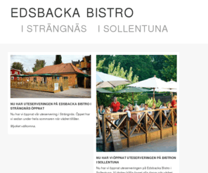 edsbackabistro.se: Edsbacka Bistro
Edsbacka Bistro i Sollentuna & Strängnäs