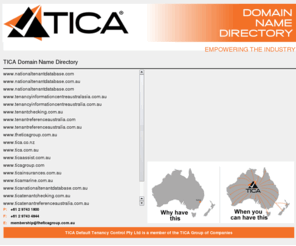 theticagroup.com.au: TICA - Domain Name Directory
TICA Tenant Reference Australia, Australia's Largest National Tenant Database. Search on all your tenancy applicants and find out who they previousley rented through.