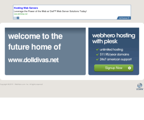 dolldivas.net: Future Home of a New Site with WebHero
Providing Web Hosting and Domain Registration with World Class Support