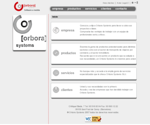 orborasystems.com: Orbora Systems ::: Proyectos de software a medida | Servicio a empresas | eComerce
Orbora Systems le ofrece un amplio abanico de soluciones a medida para la explotación de su negocio. Especialistas en desarrollo de aplicaciones específicas, industriales y creación de páginas web.
