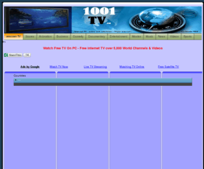 1001tv.eu: 1001 TV Watch Free TV On PC internet tv music movies documentaries tv episodes
Online televison more than 5000 internet tv channels