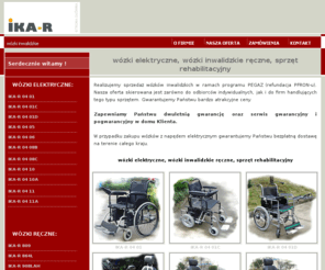 ika-r.pl: Wózki inwalidzkie elektryczne, wózki ręczne, sprzęt rehabilitacyjny - IKA-R
IKA-R bezpośredni importer wózków elektrycznych - oferujemy wózki elektryczne, wózki inwalidzkie elektryczne, wózki inwalidzkie ręczne, sprzęt rehabilitacyjny.