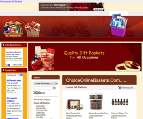 choiceonlinebaskets.com: Professional Gift Baskets For All Occasions.
Great gift ideas with a large selection to choose from.