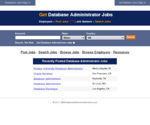 getdatabaseadministratorjobs.com: Your Database Administrator Jobs Site @ GetDatabaseAdministratorJobs.com
Free Database Administrator job postings and career opportunities. Start your Database Administrator jobs search today.