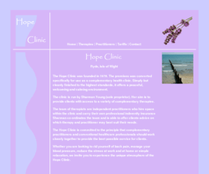 hopeclinic-iow.co.uk: Hope Clinic isle of Wight
Hope Clinic - Complementary Health Centre in Ryde Isle of White, offering chiropractic, osteopathy, acupuncture, homeopathy, hypnosis, massage therapy, reflexology, shiatsu and chiropody