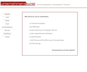 unternehmenskunst.com: Unternehmenskunst, Service für Organisation, Event, Büro, Unternehmensaufbau , Köln
Hilfe bei der Unternehmensgründung,Marketing, Coaching und Eventmanagement
