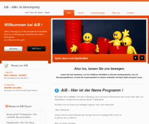 allesinbewegung.com: AiB – Alles in Bewegung
AiB - Bremerhaven. Hier ist der Name Programm. Wir bringen Sie in vielfältiger Form aktiv in Bewegung, mit Spiel und Spassaktionen oder der Welt der 7 Meilenstiefel.