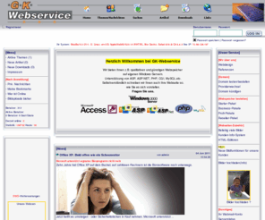 gk-webservice.de: GK-Webservice Alles rund ums Internet.
GK-Webservice - Domain, Webdesign, Webspeicher, günstige Webpakete mit ASP, ASP.NET, PHP, CGI-BIN, FTP