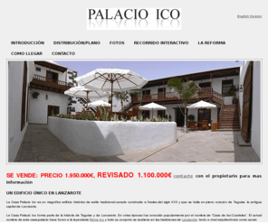 palacioico.com: CASA PALACIO ICO
La Casa Palacio Ico es un magnífico edificio histórico de estilo tradicional canario construido a finales del siglo XVIII y que se halla en pleno corazón de Teguise, la antigua capital de Lanzarote.   