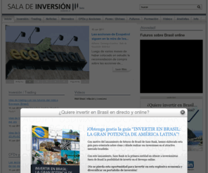 saladeinversion.com: Sala de InversiÃ³n AmÃ©rica Latina: noticias, formaciÃ³n, trading, mercados, divisas, futuros, cfd
Un portal online que trae a los inversores de habla hispana las Ãºltimas noticias, comentarios, divisas, cfd, futuros, anÃ¡lisis y recursos de formaciÃ³n del mercado