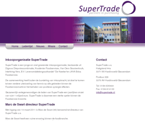 supertrade.nl: SuperTrade
SuperTrade. Inkooporganisatie met als leden; Kruidenier Foodservices, Digross Diepvriescombinatie, Interkring Vers, van Oers en de Kweker.