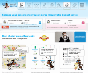 fourmisante.com: fourmisanté | budget santé, trouver un médecin à Paris, informations officielles
fourmisanté est le site d'informations santé de référence qui vous permet de mieux gérer votre budget santé et de faire le meilleur choix (professionel de santé, produits de santé) au meilleur prix