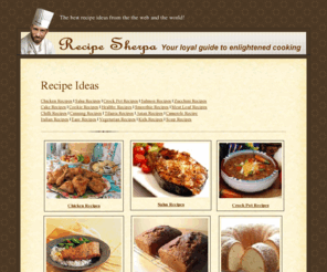 recipesherpa.com: Recipe Ideas from Recipe Sherpa
Get only the best recipes for all of your favorite dishes. Recipe Sherpa--Your loyal guide to enilghtened cooking.