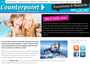 counterpointpromotions.com: Intelligent incentive solutions | Counterpoint Promotions
Counterpoint Promotions produce high value customer loyalty rewards and incentive products to incentivise purchase, repeat purchase, reward customer loyalty and to add value to the Brand, loyalty solutions include the BestRewards on-line loyalty programme.