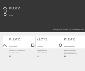 klotzgruppe.com: KLOTZ Gruppe - Planen und Bauen mit Sachverstand
Klotz Gruppe. Planen und Bauen mit Sachverstand.