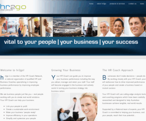 hr2govitalpeople.com: HR2GO Vital People
HR2GO Vital People is a member of the HR Coach Network, a national organisation of qualified HR and Business Coaches specialising in improving business performance by improving employee performance.