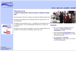 la-maree.de: La Marée Filmproduktion
Website der Leipziger Filmproduktionsfirma La Marée mit Informationen zu aktuellen Projekten und Tätigkeitsfeldern