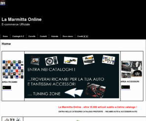 lamarmittaonline-shop.com: www.lamarmittaonline.com
E-commerce La marmitta Online Negozio specializzato nella vendita di Ricambi,Accessori auto e moto e Tuning