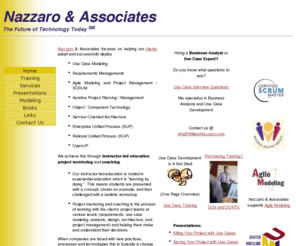 nazzaroassociates.com: Nazzaro & Associates Home Page
Nazzaro & Associates helps our clients adopt and successfully deploy: Use Case Modeling, Requirements Managements, Agile Modeling and Project Management / SCRUM, Iterative Project Planning / Management, Object / Component Technology, Service-Oriented Architecture Enterprise Unified Process (EUP), Rational Unified Process (RUP), and OpenUP 