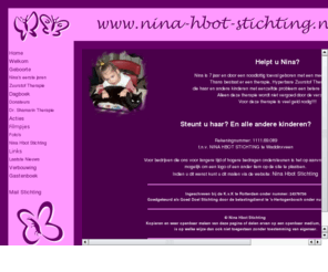 nina-hbot-stichting.nl: Helpt u Nina
nina, zuurstof, therapie, hbot, waddinxveen, hogenelst, hersenbeschadiging, beschadiging, hersenen, zuurstoftekort, zwijndrecht, centrum, foto, nieuws, goede, doelen, donateurs, hyperbare, bijdrage, hzcr, hyperbaar,zuurstoftherapie, zuurstof tekort, help, geboorte, sponsors, sponsoring, hulp, nieuws, gastenboek