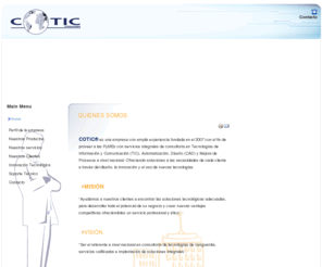 cotic.com.mx: Cotic ITC services & solutions
COTIC ofrece a las PyMEs  servicios integrales de consultoría en Tecnologías de Información y Comunicación (TIC), Automatización, Diseño (CAD) y Mejora de Procesos