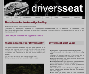 driversseat.nl: Autorijschool Driversseat
Drivers Seat is een eenmans rijschool, gevestigd in Lievelde en is werkzaam in gemeente Oost Gelre en omstreken. Driversseat verzorgt praktijk en theorielessen voor de auto of te wel rijbewijs categorie B en de bromfiets categorie AM.