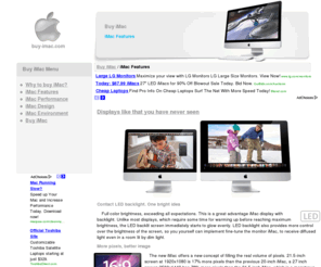 buy-imac.com: Buy iMac Features
Best buy iMac! How and where to buy iMac and other Apple computers and hardware. We provide all information regarding Apple iMac computers. Also information about how to buy Apple iMac in USA (Los Angeles, New York, Toronto, San Francisco), Australia (Sydney), Canada, UK (London)