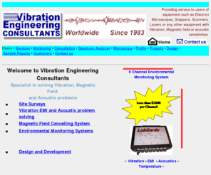 vibeng.com: VIBENG
Providing Service to users of Electron Microscopes and other Systems with Vibration, Electromagnetic Fields (EMI, EMF) or Acoustical Disturbance problems / specifications.