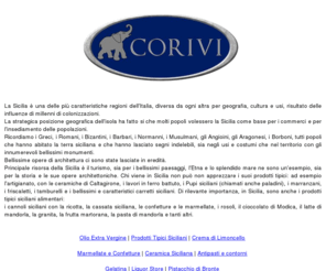 corivi.com: Prodotti tipici di Sicilia
La Sicilia, i suoi prodotti tipici, la sua storia