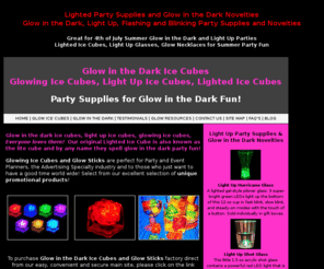 glowinthedarkicecube.com: Glow in the Dark Ice Cubes, Litecubes, Lite Cubes
Glow in the Dark Ice Cubes, litecubes, lite cubes, light cubes at the best prices - greatest selection of glow in the dark colors. Party Supplies for your special event!