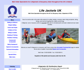 lifejackets-uk.co.uk: Life Jackets UK - Lifejackets and Buoyancy Aids by mail order
Buoyancy aids, Lifejackets and PFD's for general boating uses from Lifejackets UK and by mail order throughout the UK and overseas