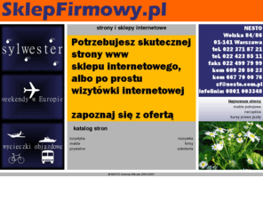 sklepfirmowy.pl: SklepFirmowy.pl strony reklamy sklepy internetowe
Miejsce gdzie możesz zainstnieć w internecie ze sklepem, wizytówką bądź swoją ofertą. Infolinia 0801003348.